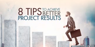 How to Achieve Better Project Results? 8 Tips You Should Follow Tips to Achieve Better Project Results